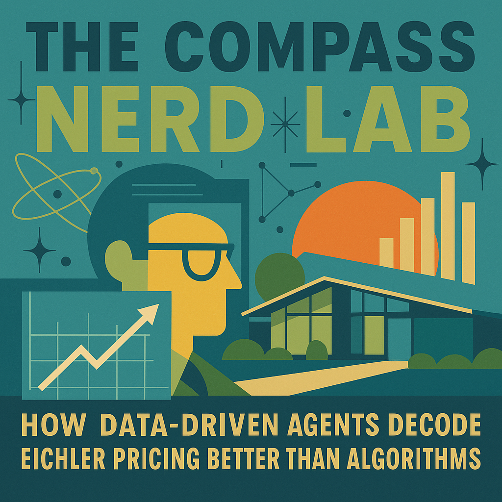 The Compass Nerd Lab: How Data-Driven Agents Decode Eichler Pricing Better Than Algorithms