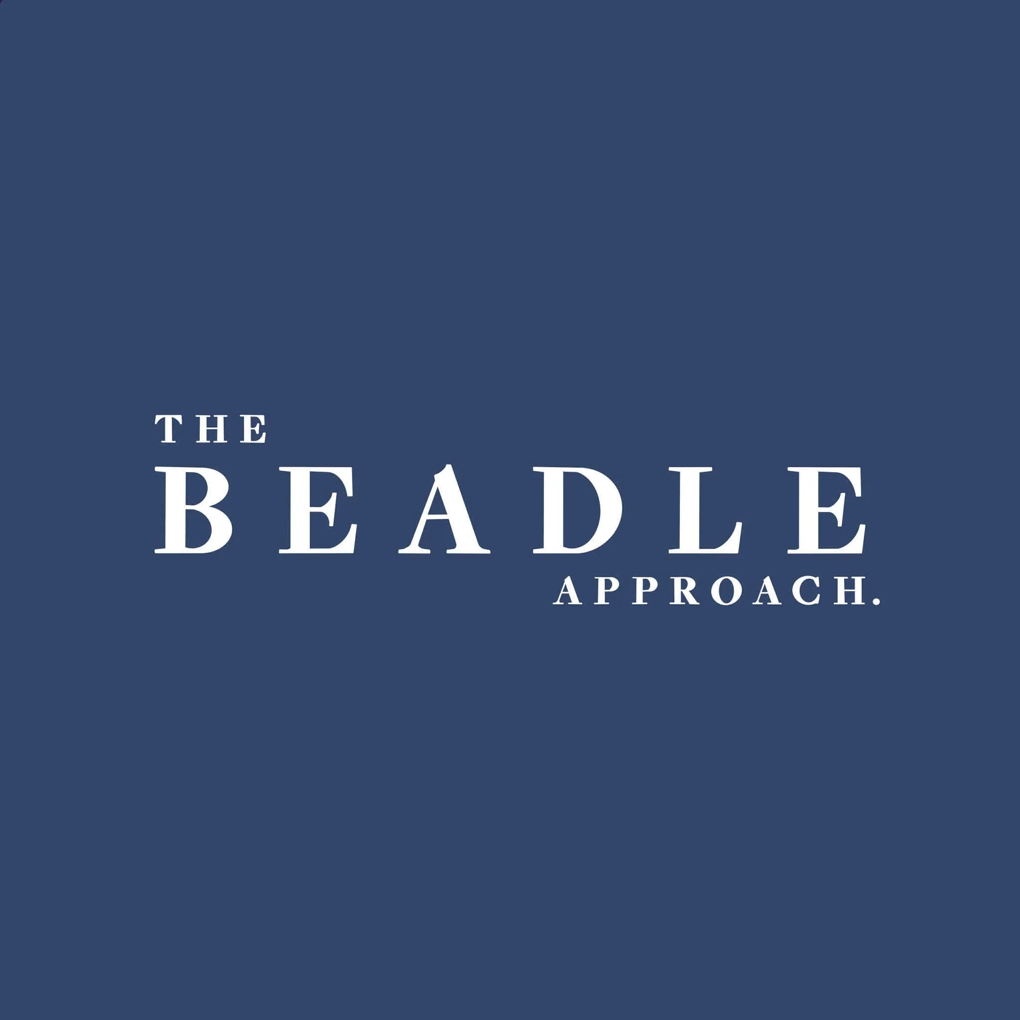 Stop Waiting for Perfect: An Introduction to The Beadle Approach