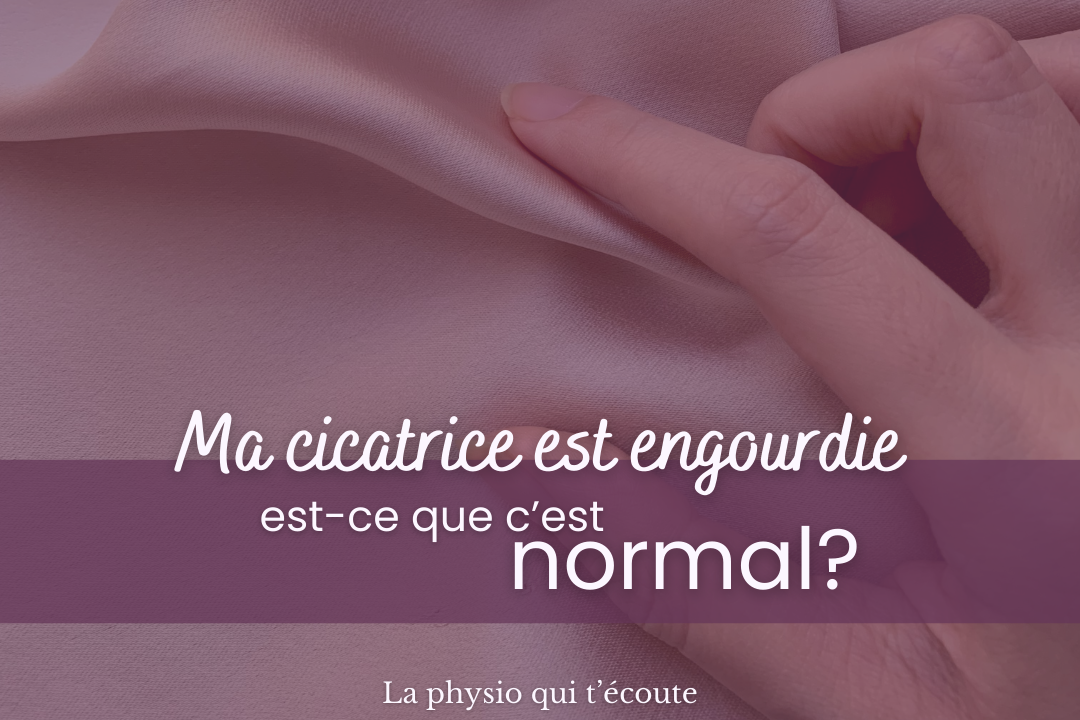 Ma cicatrice est engourdie, est-ce que c’est normal?