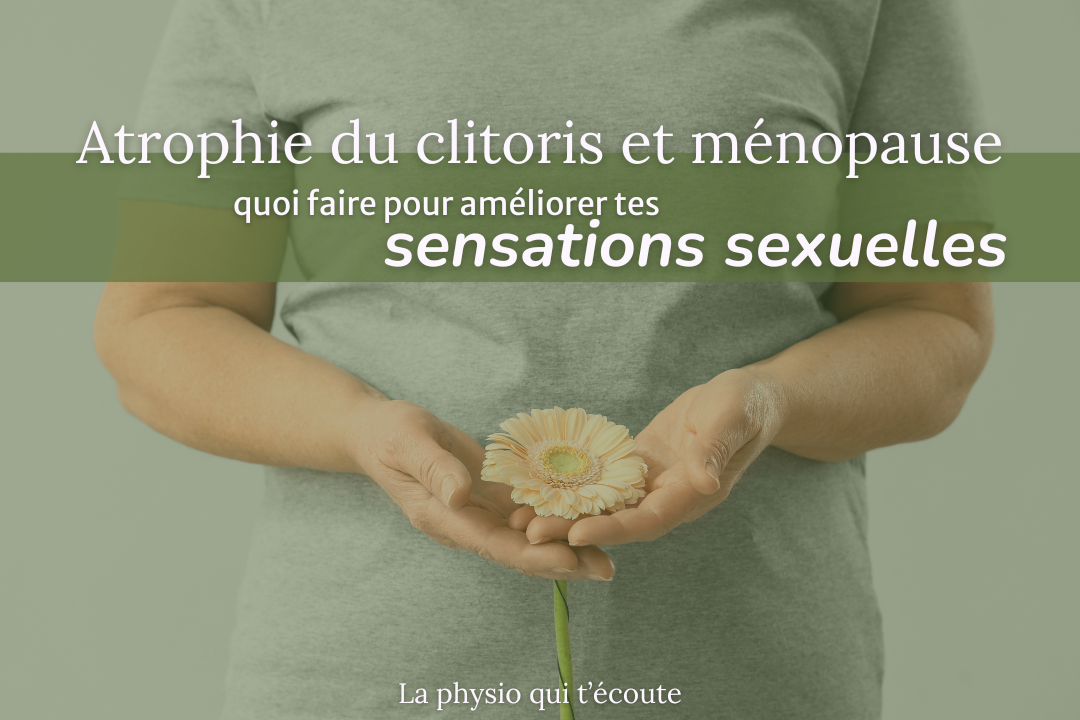 Atrophie du clitoris et ménopause : quoi faire pour améliorer tes sensations sexuelles