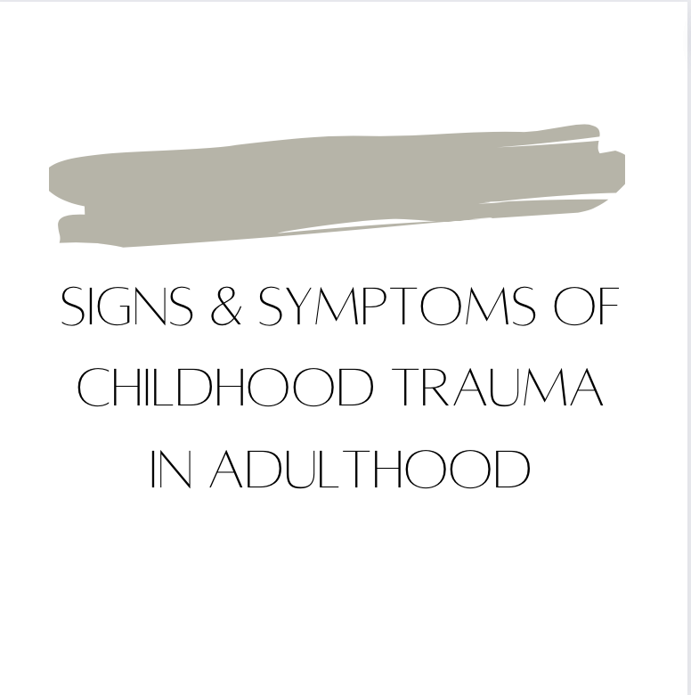 Signs &amp; Symptoms Of Childhood Trauma in Adulthood