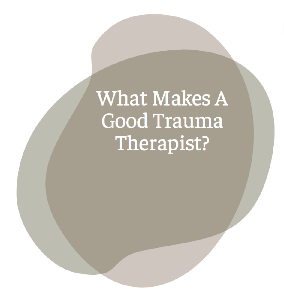 What To Look For in a Trauma Therapist