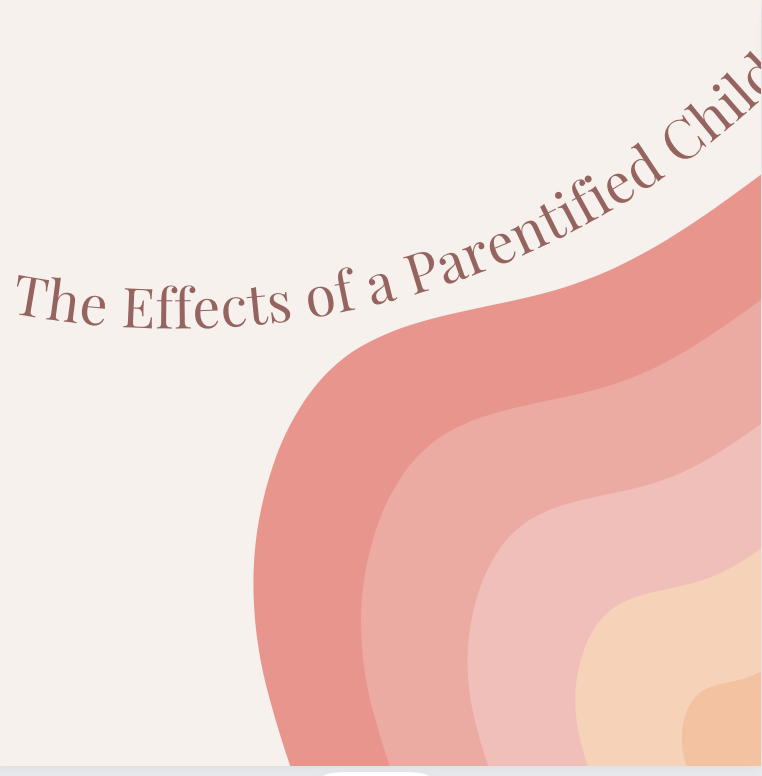 The Effects of a Parentified Child