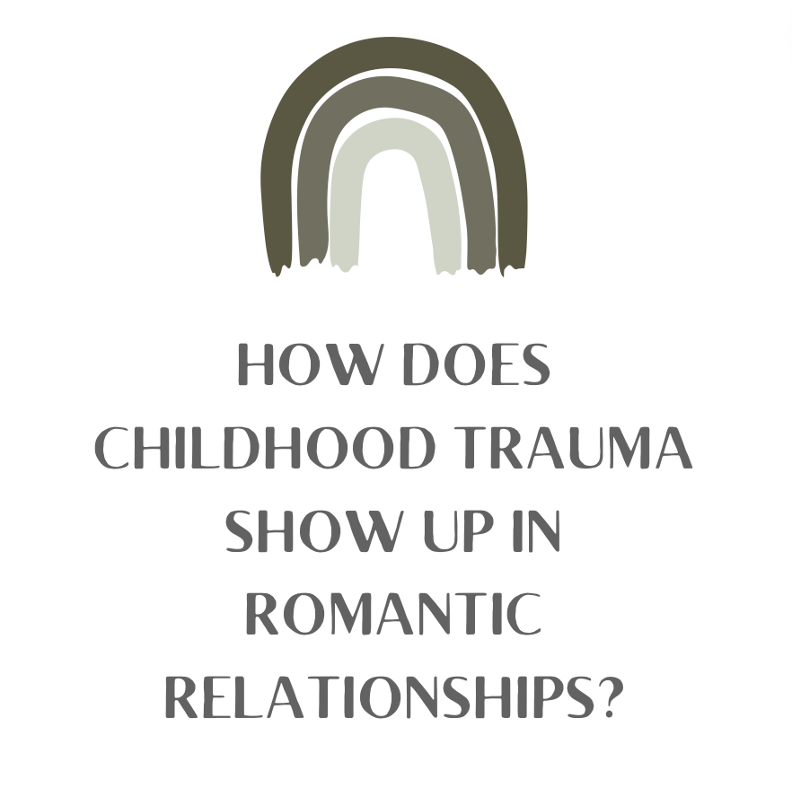 How Does Childhood Trauma Show Up In Romantic Relationships?
