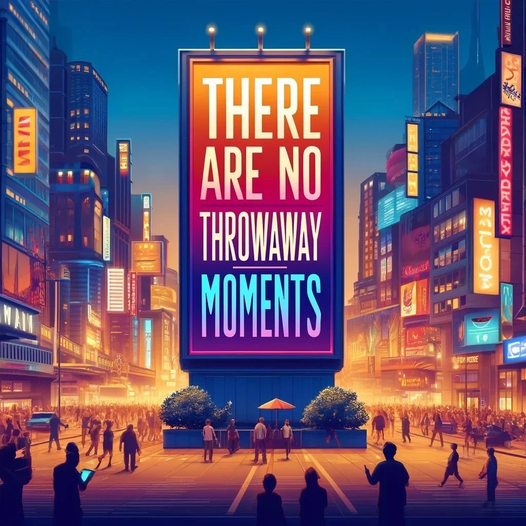 No Throwaway Moments