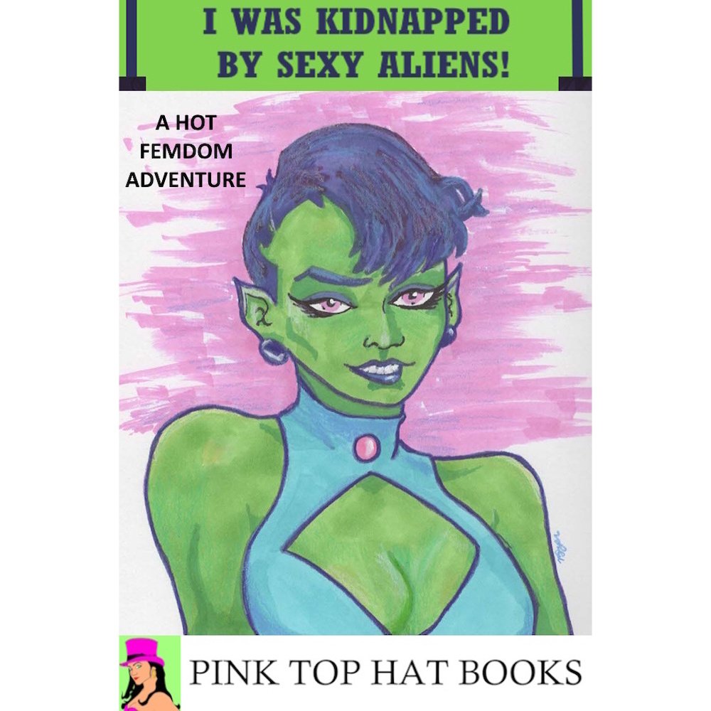 I Was Kidnapped by Sexy Aliens! - 18+ Digital Download