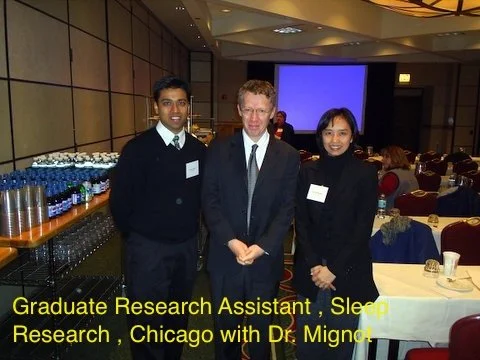 Inspired by Dr. Emmanuel Mignot (Center) Leading Sleep researcher in Narcolepsy. (Picture: 2004 Chicago)