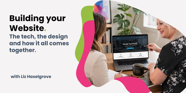 Building your Website - the tech, the design and how it all comes together