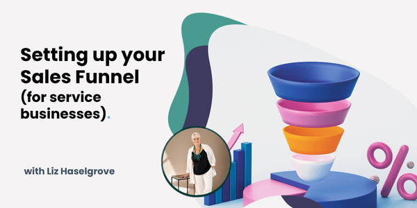 Setting up your Sales Funnel - for Service businesses (online)