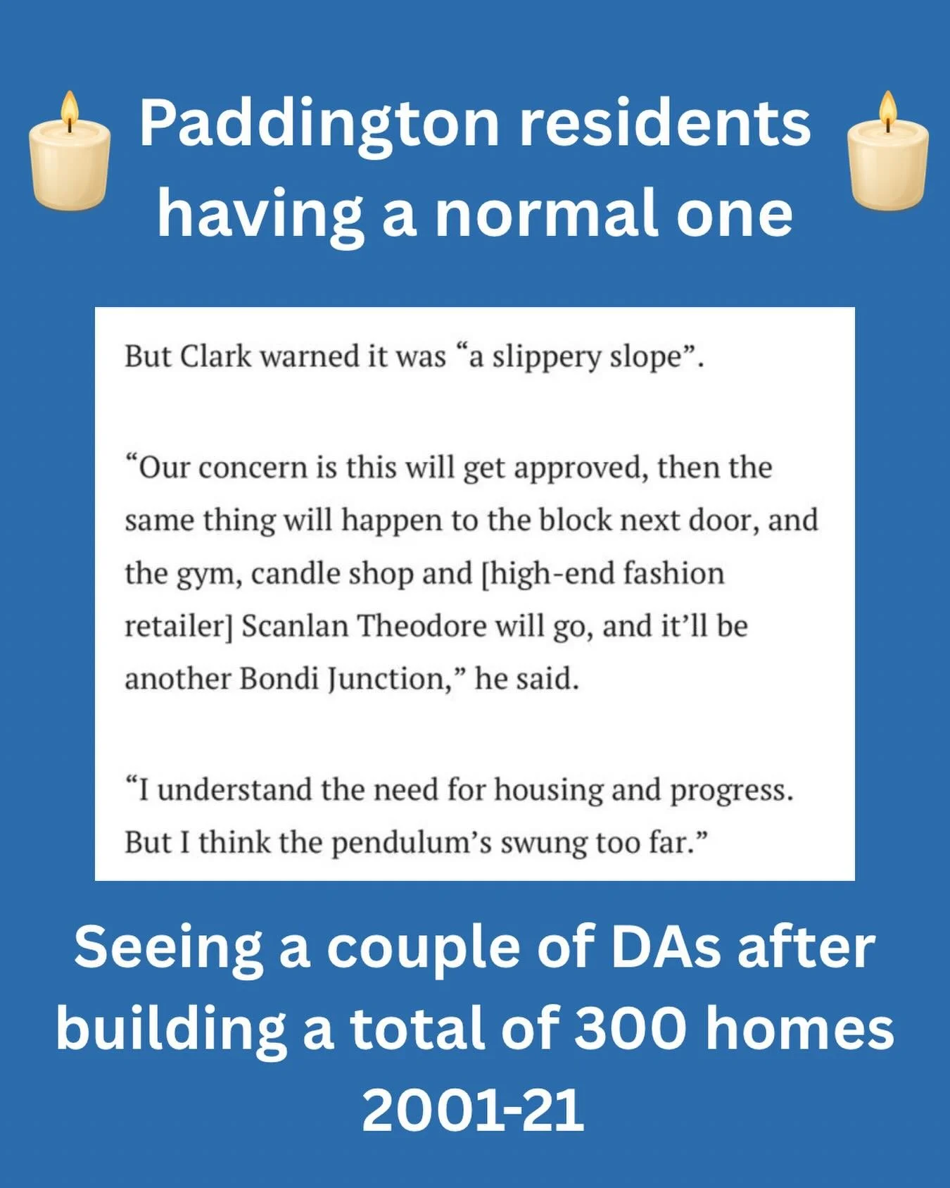 Paddington has had a couple of development applications for the first time in living memory and some locals are acting like the world is ending.