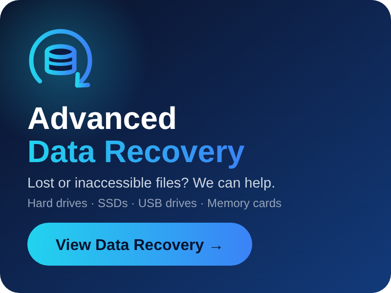 Advanced Data Recovery – lost or inaccessible files from hard drives, SSDs, USB drives and memory cards. Click to view our data recovery service.