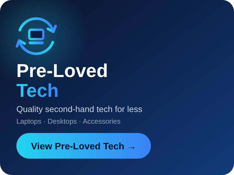 A digital advertisement for Pre-Loved Tech, featuring a blue background, a recycling symbol with a computer inside, and a blue button that says "View Pre-Loved Tech". The ad mentions offering quality second-hand laptops, desktops, and accessories.