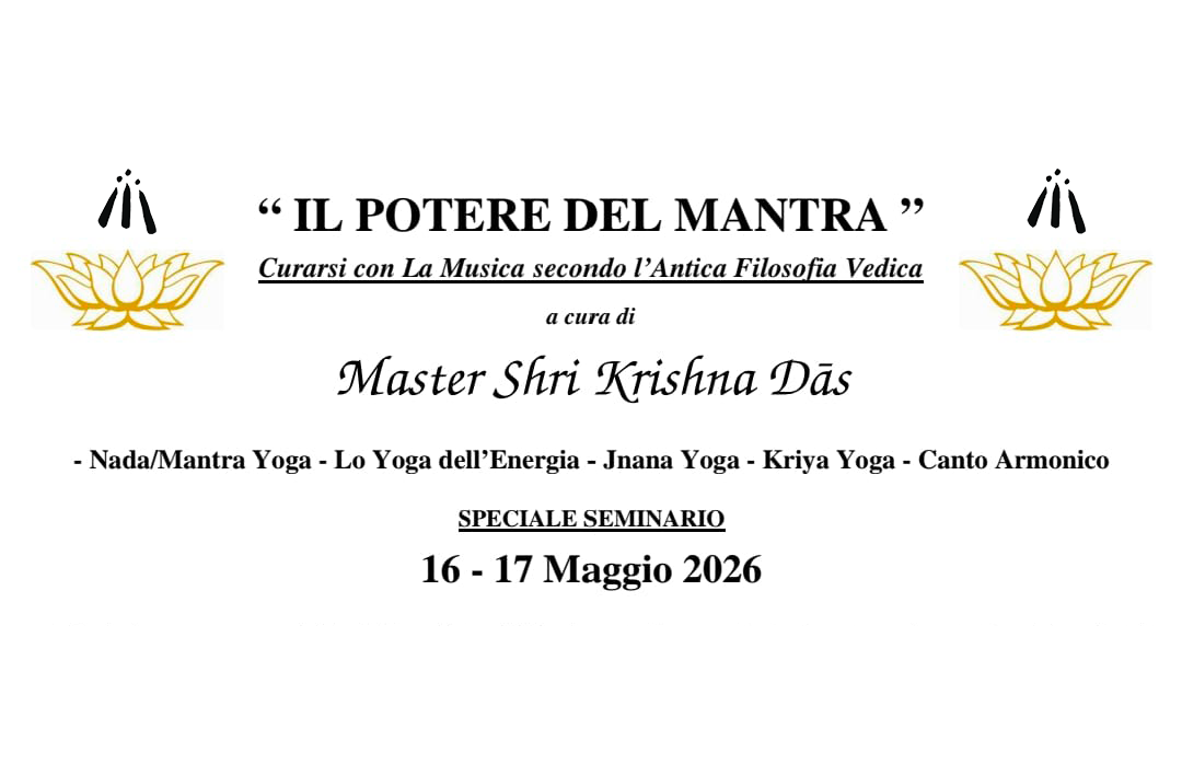 "il potere del mantra" - curarsi con la musica secondo l'antica filosofia vedica - a cura di master shri krishna Dās