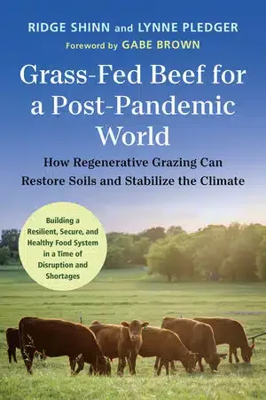 Book cover titled 'Grass-Fed Beef for a Post-Pandemic World' by Ridge Shinn and Lynne Pledger with a foreword by Gabe Brown. The cover features a pastoral landscape with grazing cattle and trees under a sky, along with a green circle containing text about building resilient, secure, and healthy food systems during times of disruption.