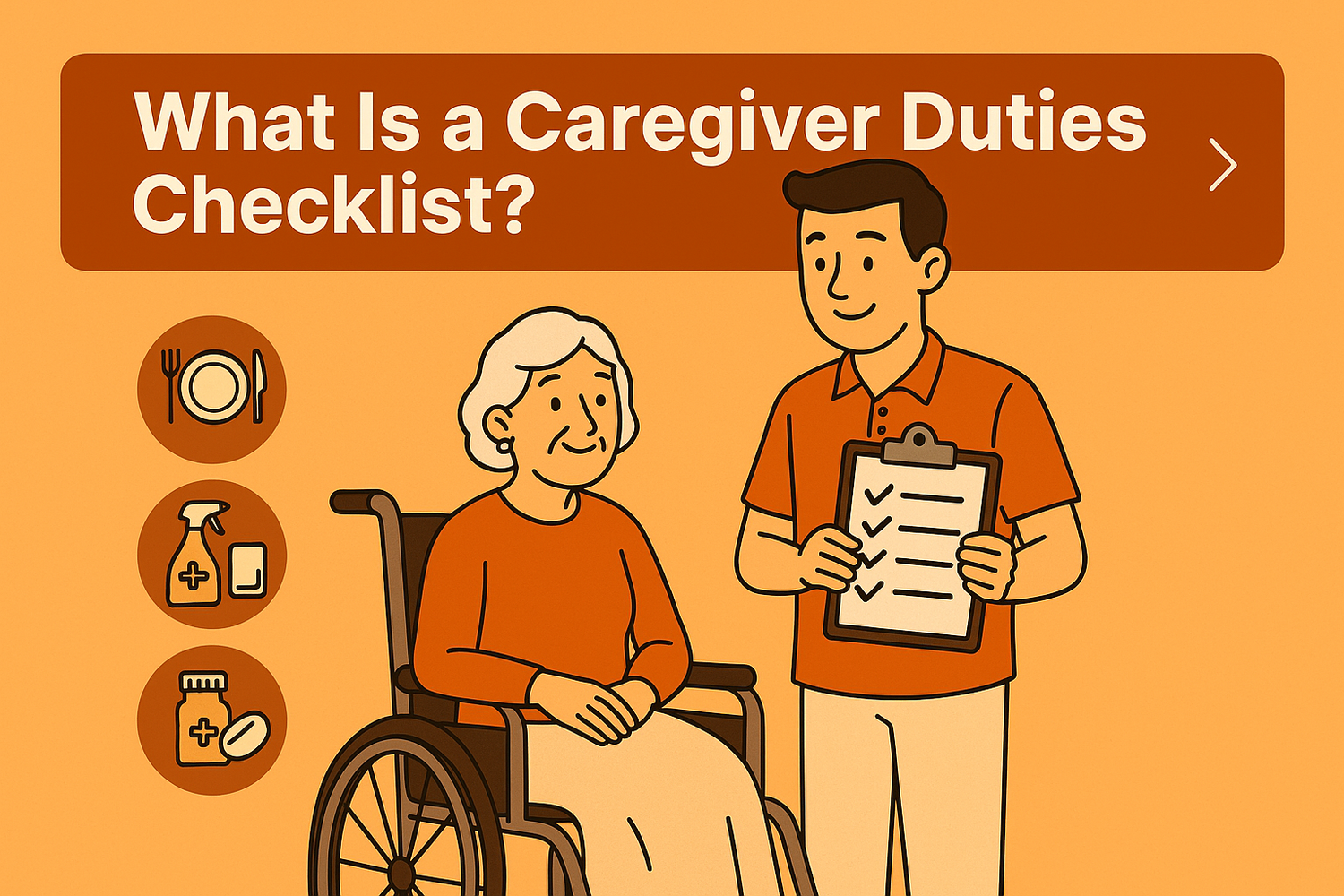 What Is a Caregiver Duties Checklist? A Complete Guide to Understanding ...