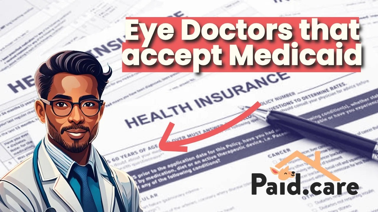 Eye Doctors that accept Medicaid — Paid.Care
