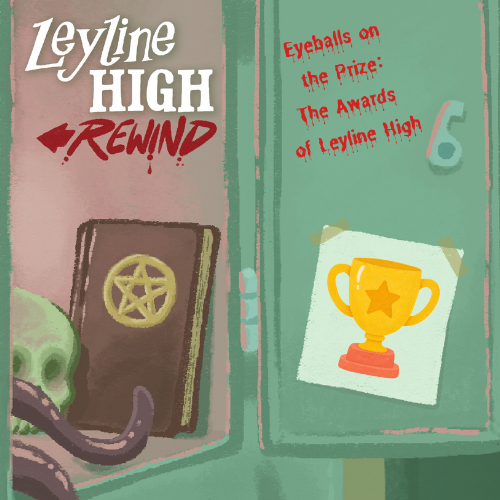 Eyeballs on the Prize: The Awards of Leyline High