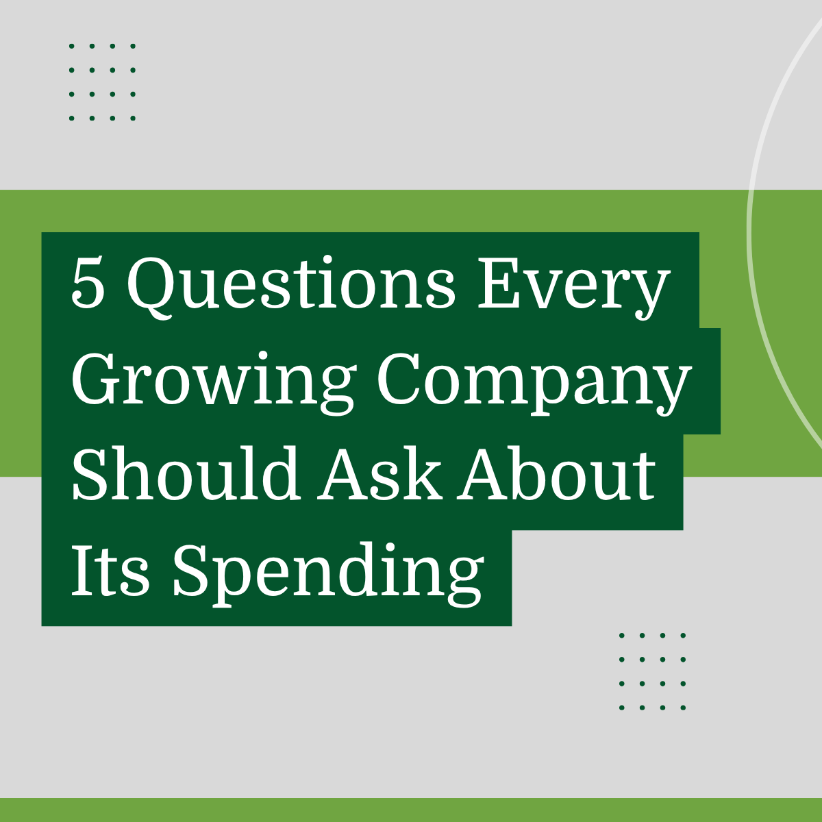 5 Questions Every Growing Company Should Ask About Its Spending