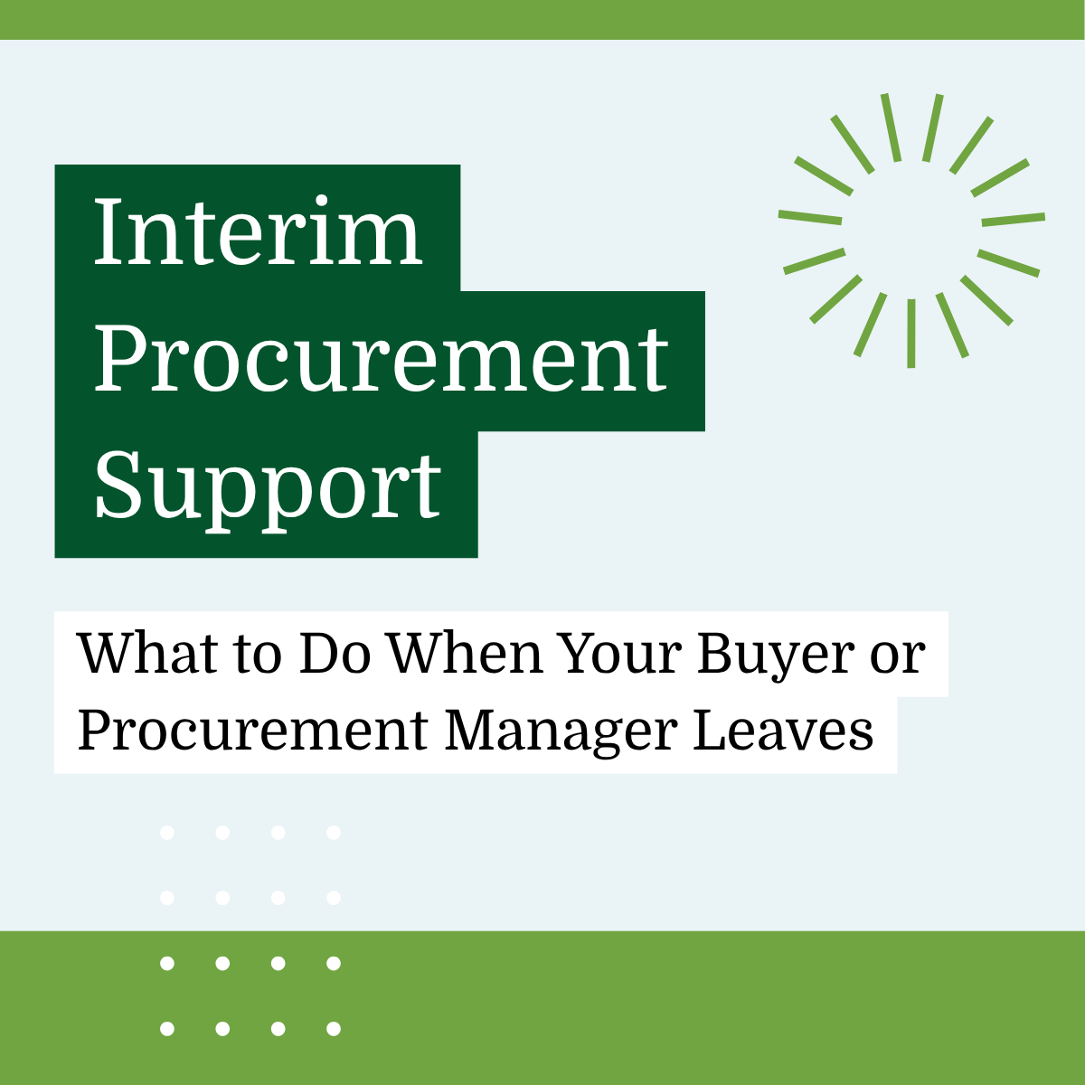 Interim Procurement Support: What to Do When Your Buyer or Procurement Manager Leaves
