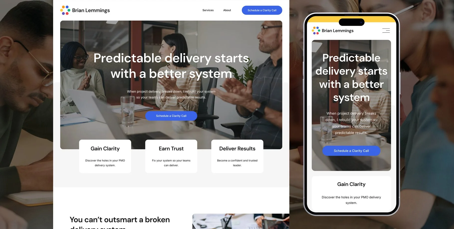 Screenshot of a website and mobile view for Brian Lemmings, featuring a header with the logo, navigation links for Services and About, and a blue button to schedule a clarity call. The main section has a background photo of a business meeting with diverse professionals and the text "Predictable delivery starts with a better system". Below are three white boxes with black text labeled 'Gain Clarity', 'Earn Trust', and 'Deliver Results', with descriptions underneath.