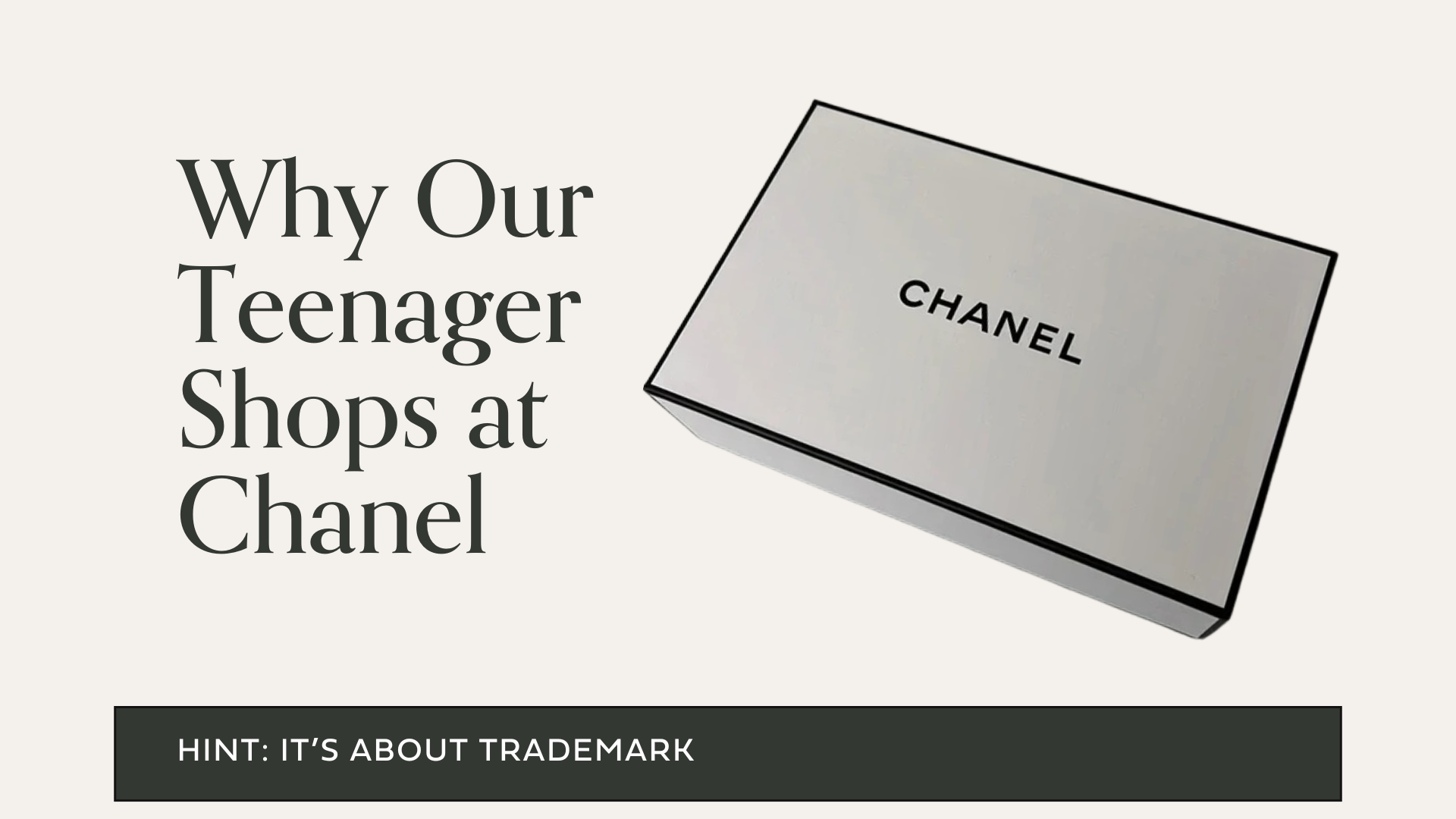 Why Our Teenager Shops at Chanel