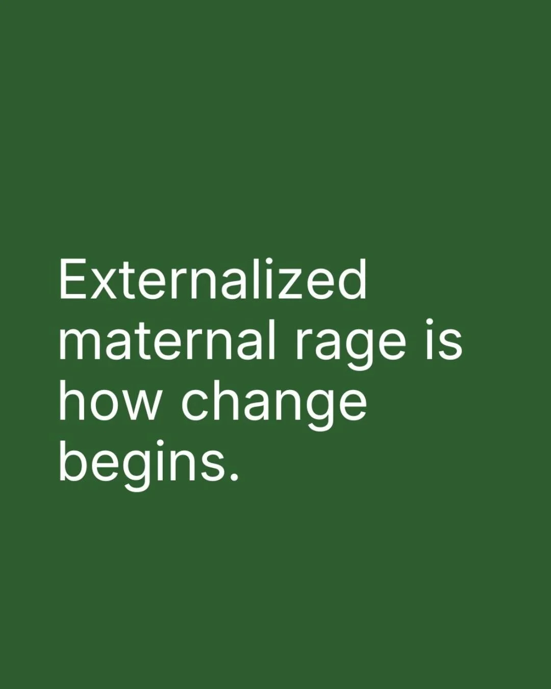 Series: When maternal rage becomes power (rage as fuel for action)