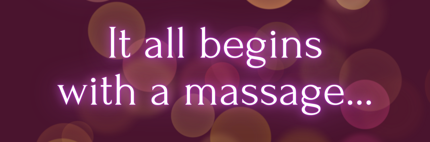 The image has a dark, blurred background with circular bokeh lights and contains pink text that reads, 'It all begins with a massage...'.