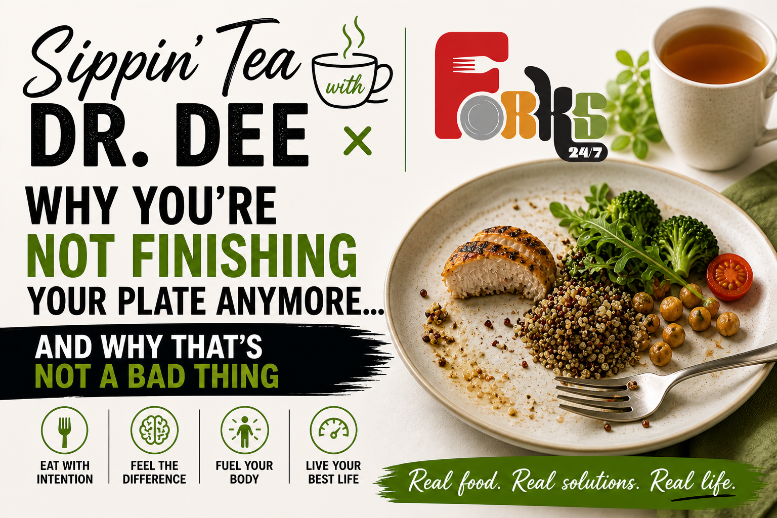 ☕️ Sippin’ Tea with Dr. Dee x Forks 24/7: Why You’re Not Finishing Your Plate Anymore… And Why That’s Not a Bad Thing
