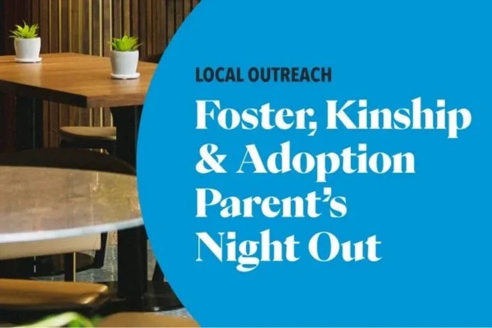 Foster Care, Kinship, &amp; Adoption Parents Night Out
