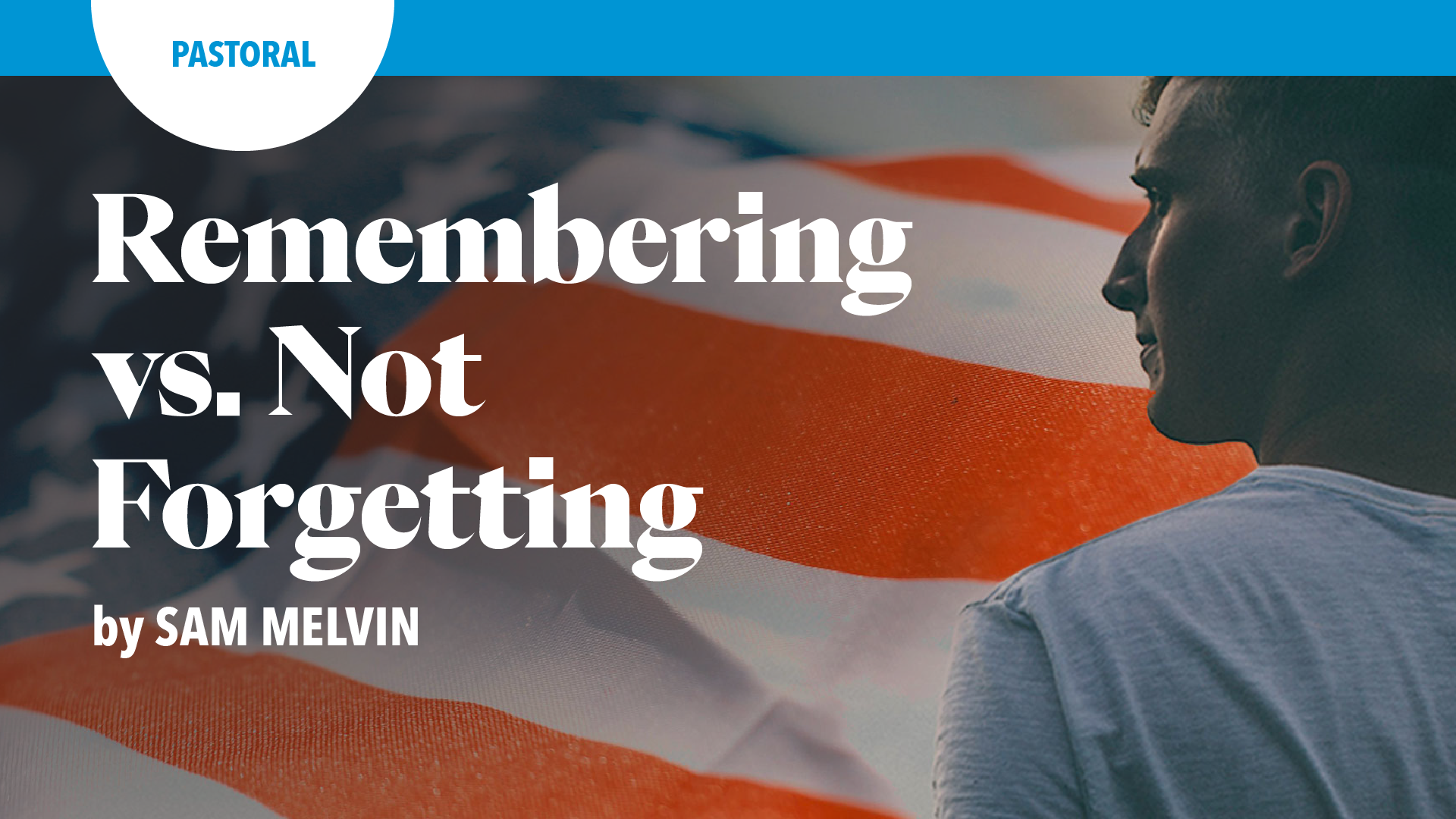 Remember Not Remembering vs. Not Forgetting — Scottsdale Bible Church