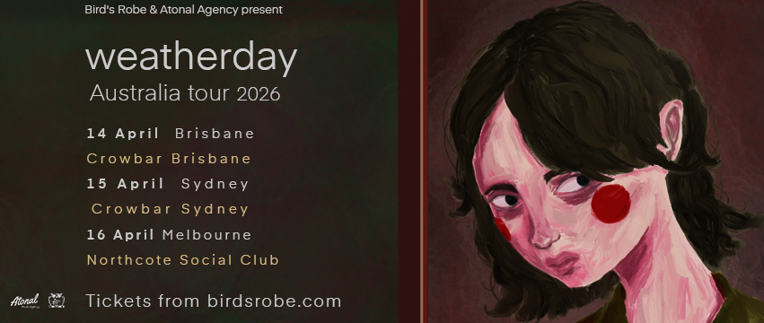 WEATHERDAY AUSTRALIAN TOUR: APRIL 2026 W/ SPECIAL GUESTS