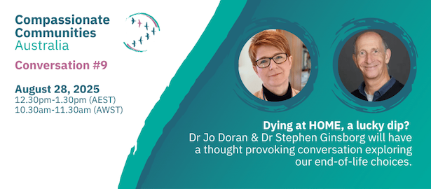 Conversation #9 | Dying at HOME, a lucky dip?