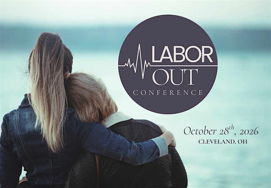 The Labor Out Conference: Where Healthcare meets Deathcare