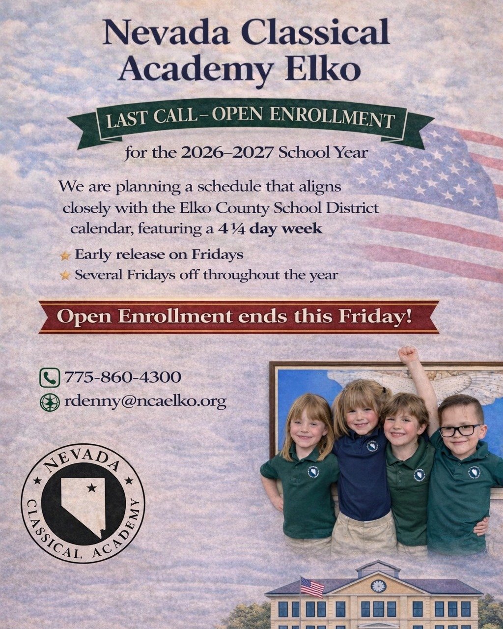 📣 LAST CALL: Open Enrollment Closes THIS FRIDAY! 📣

As we look ahead to the 2026&ndash;2027 school year, Nevada Classical Academy Elko is excited to continue growing and refining our program to best serve our students and families.

✨ Looking Ahead