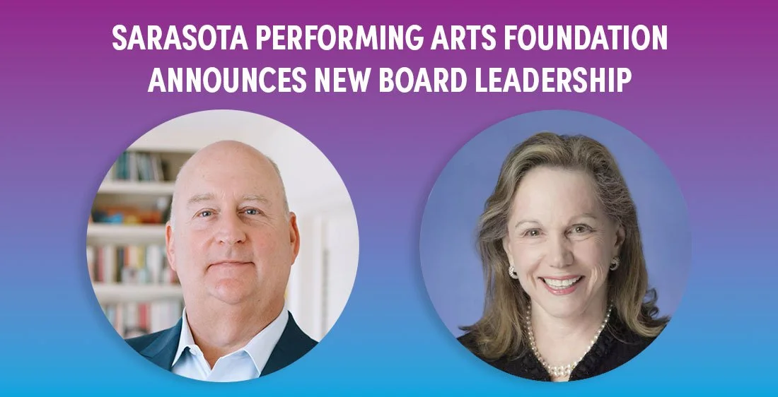 Sarasota Performing Arts Foundation Announces New Board Leadership