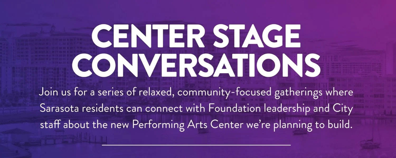 Sarasota Performing Arts Foundation Announces Center Stage Conversations