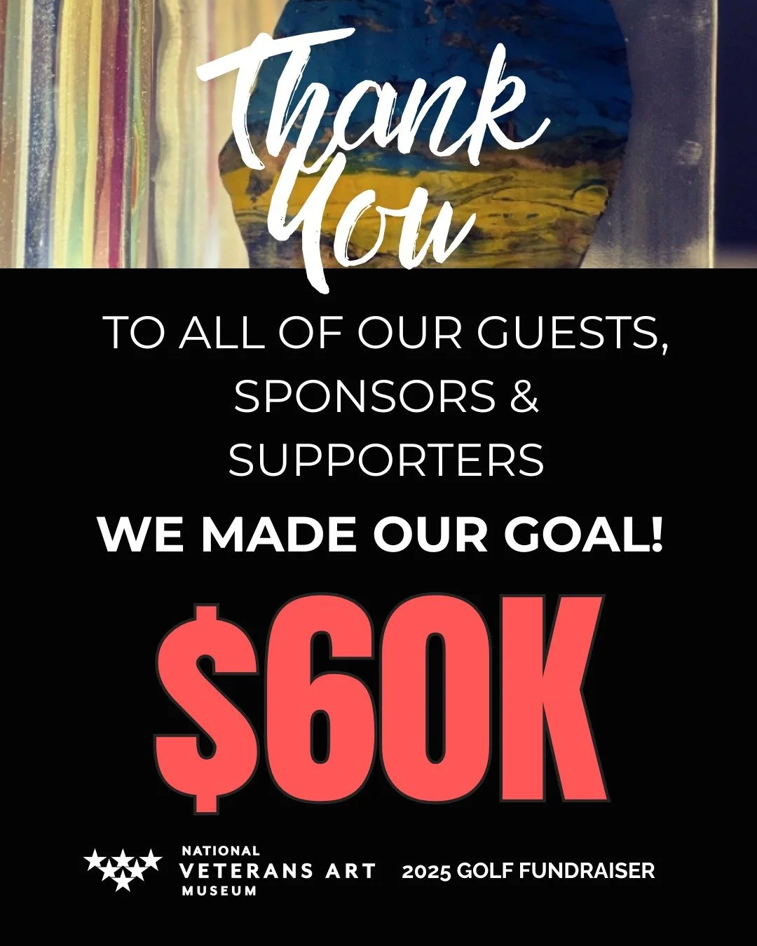 We are thrilled to share that the 2025 NVAM Stroke of Art Golf Fundraiser was a resounding success, surpassing our $50,000 goal by raising an amazing $60,000 for veteran artists and their powerful stories.

Our deepest gratitude goes to our gracious 