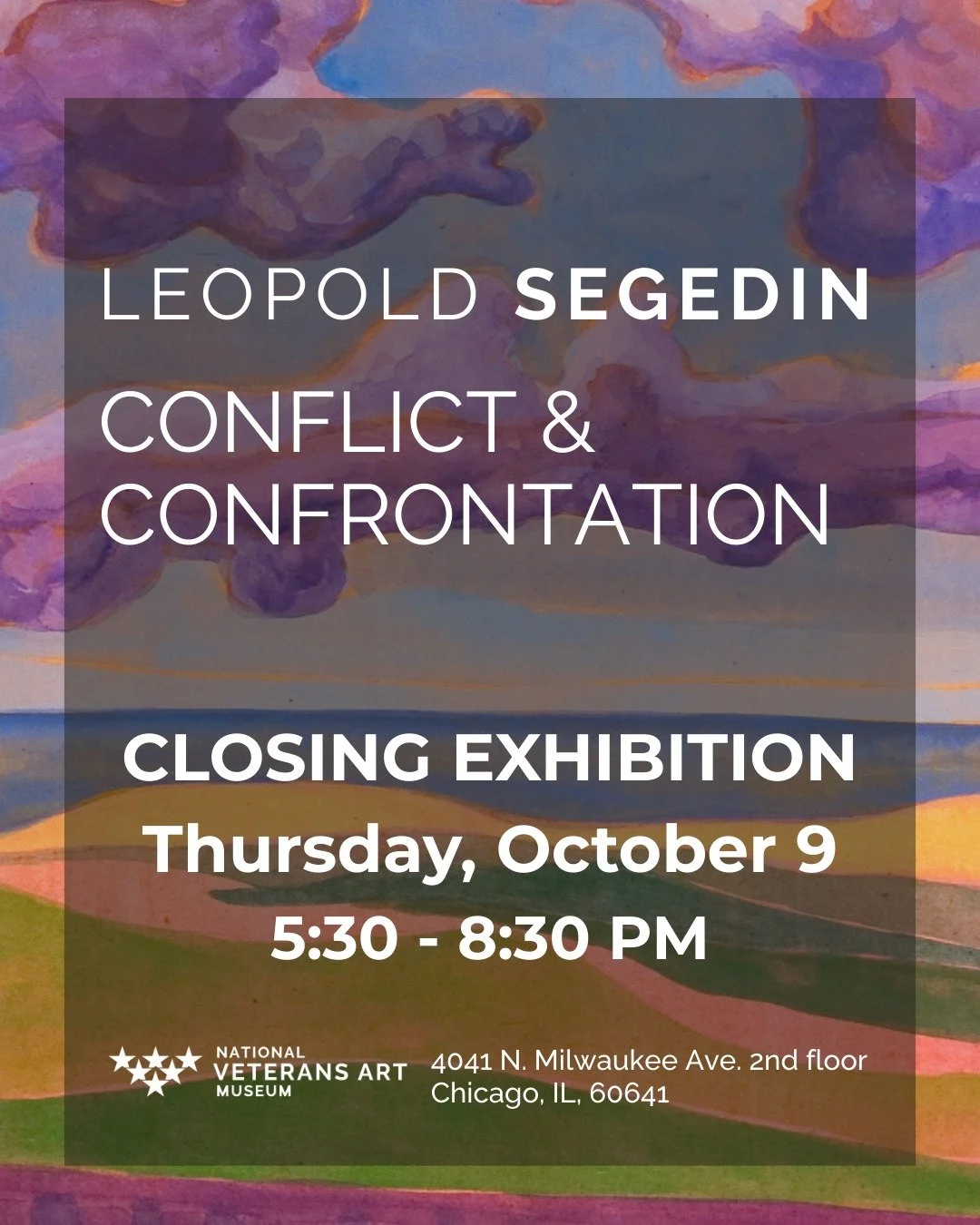 &quot;He'd tell you he didn't love painting&mdash;it was just something he had to do. It was important to him. Why? I don't know if he could tell you that.&quot;
~ Paul Segedin (son)

Join us for the final days of &quot;Conflict &amp; Confrontation&q