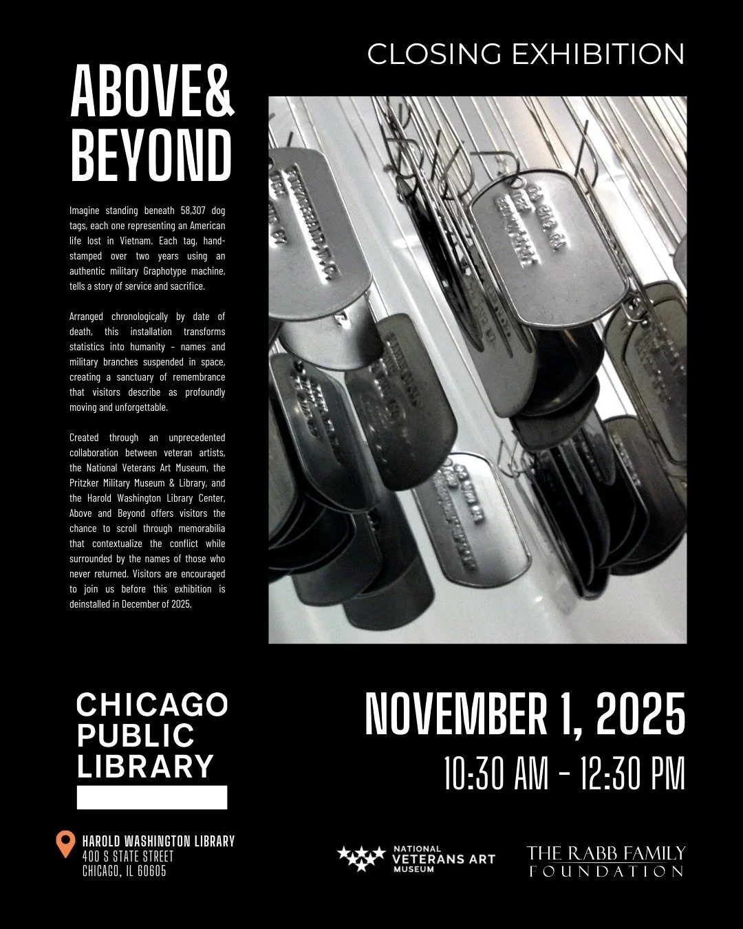 Join us for the closing ceremony of &ldquo;Above and Beyond&rdquo;, an extraordinary installation that honors the American lives lost in Vietnam. 

Created by veteran artists, each dog tag was hand-stamped over two years using an authentic military G