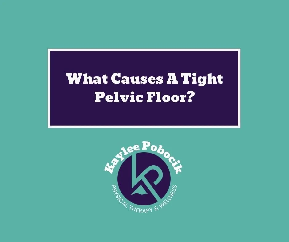 What Causes A Tight Pelvic Floor?