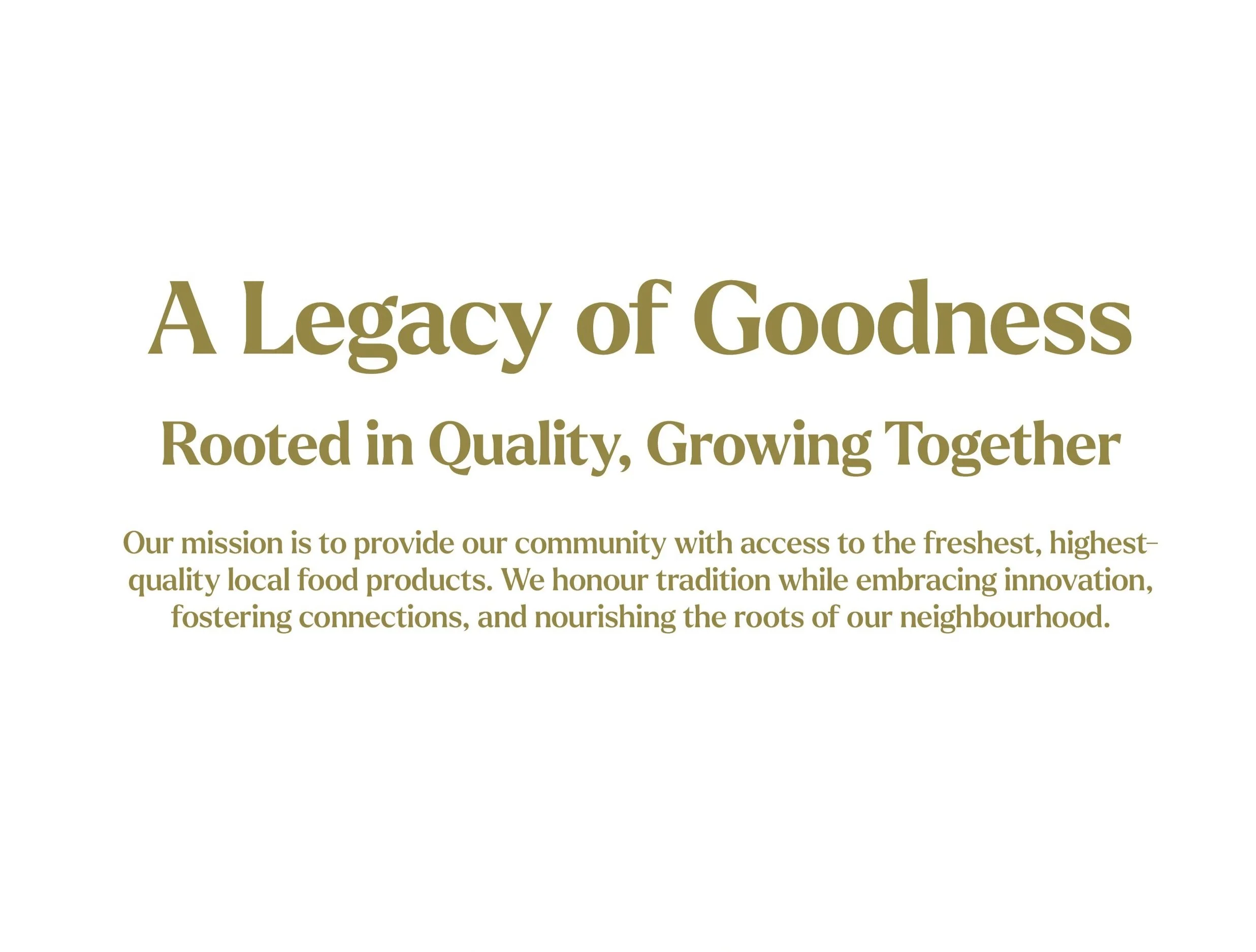 "A Legacy of Goodness" epitomizes the brand's enduring commitment to quality and community.