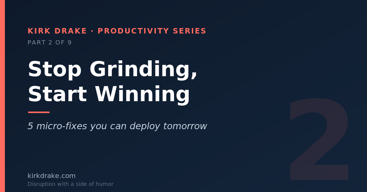 Stop Grinding, Start Winning: 5 Micro-Fixes You Can Deploy Tomorrow