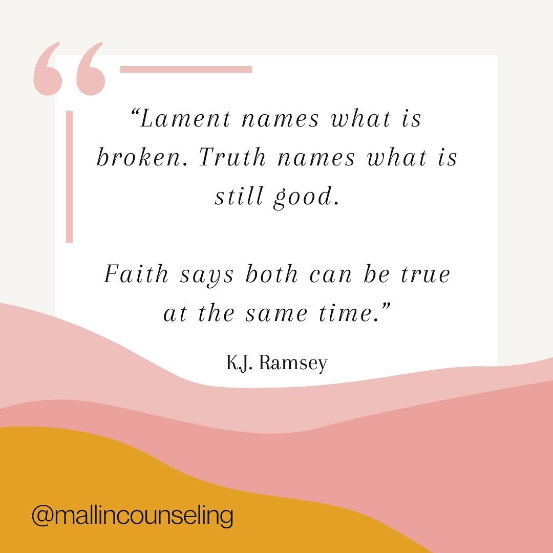 &ldquo;Lament names what is broken. Truth names what is still good. Faith says both can be true at the same time.&rdquo; KJ Ramsey 

Sometimes the art of faith is learning how to balance the beauty and brokenness that we experience in the world, ofte