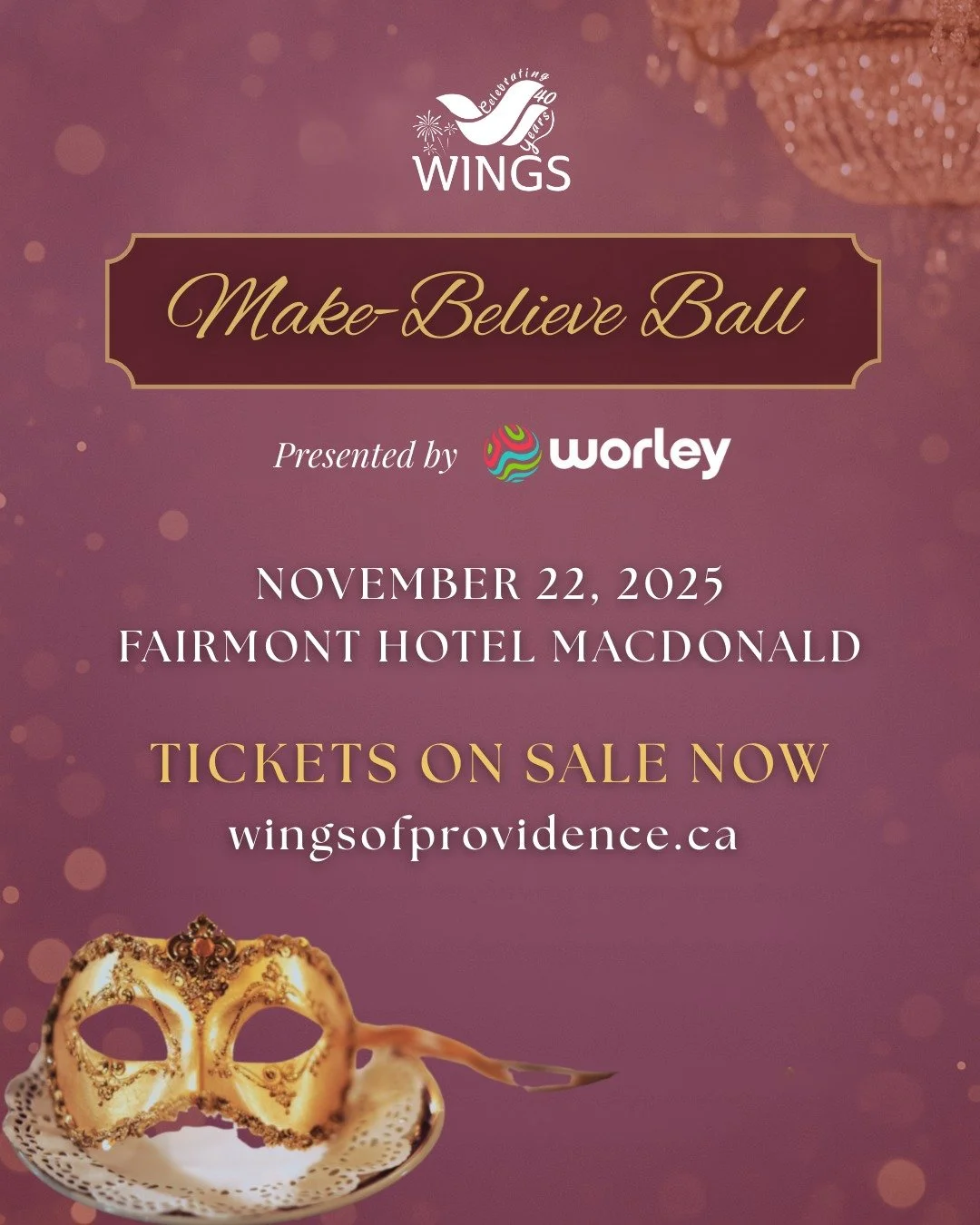 ✨ Step into a night of elegance and impact at WINGS&rsquo; Make-Believe Ball ✨

On November 22, 2025, join us at the iconic Fairmont Hotel Macdonald for an unforgettable Masquerade Gala celebrating WINGS&rsquo; 40th Anniversary.

🌟 Enjoy a gourmet d