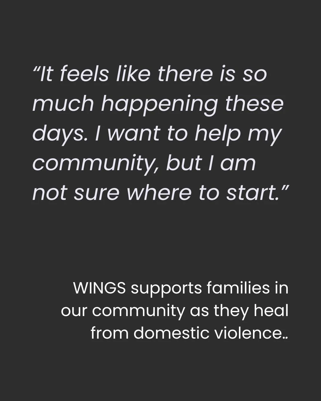 If helping your community matters to you in 2026, start by staying informed and connected.

WINGS supports families healing from domestic violence, and we share ways the community can make a difference.

Subscribe to our monthly newsletter to stay up