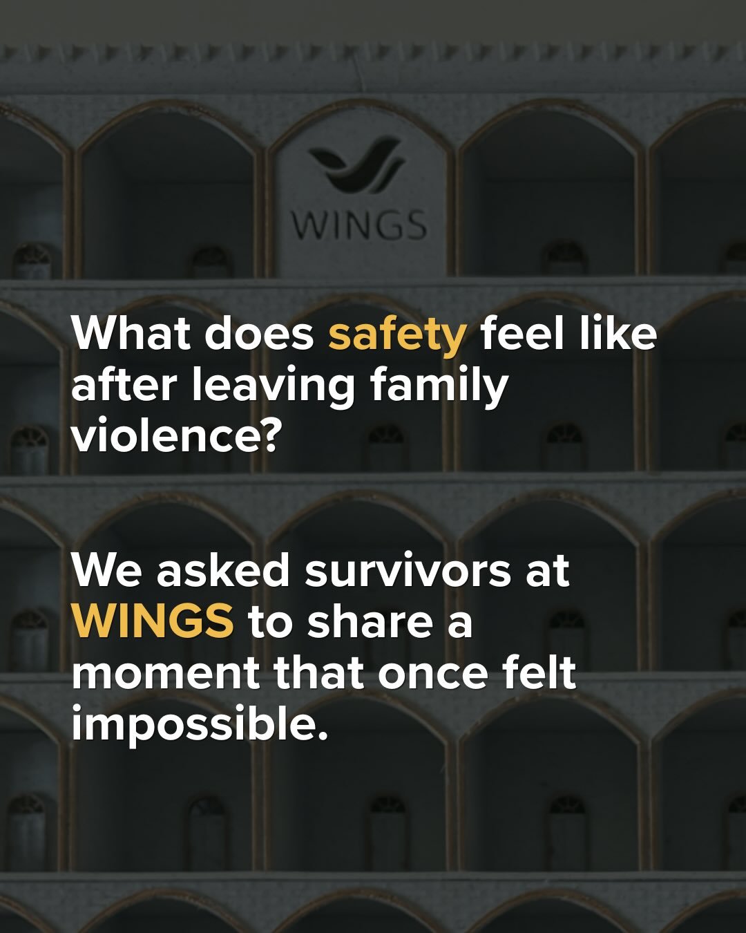 What does safety feel like after leaving family violence?
 
Throughout March, in recognition of International Women&rsquo;s Day, WINGS is sharing reflections from survivors rebuilding their lives after family violence as part of our Safety Is a Right