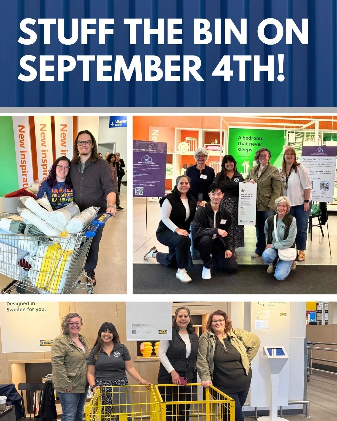 🛍️ ONE WEEK TO GO!
 
We&rsquo;re just one week away from Stuff the Bin at IKEA Edmonton!
 
On September 4, Safe Futures YEG and IKEA Edmonton are coming together for a one-day donation drive to collect essential household items for individuals and f