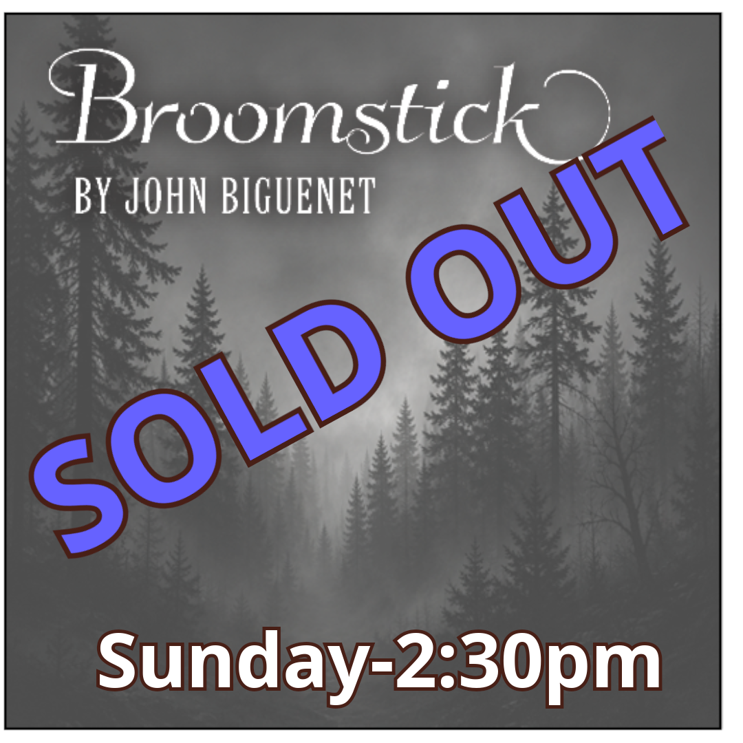 Broomstick_Sunday-matinee_SOLD OUT.png
