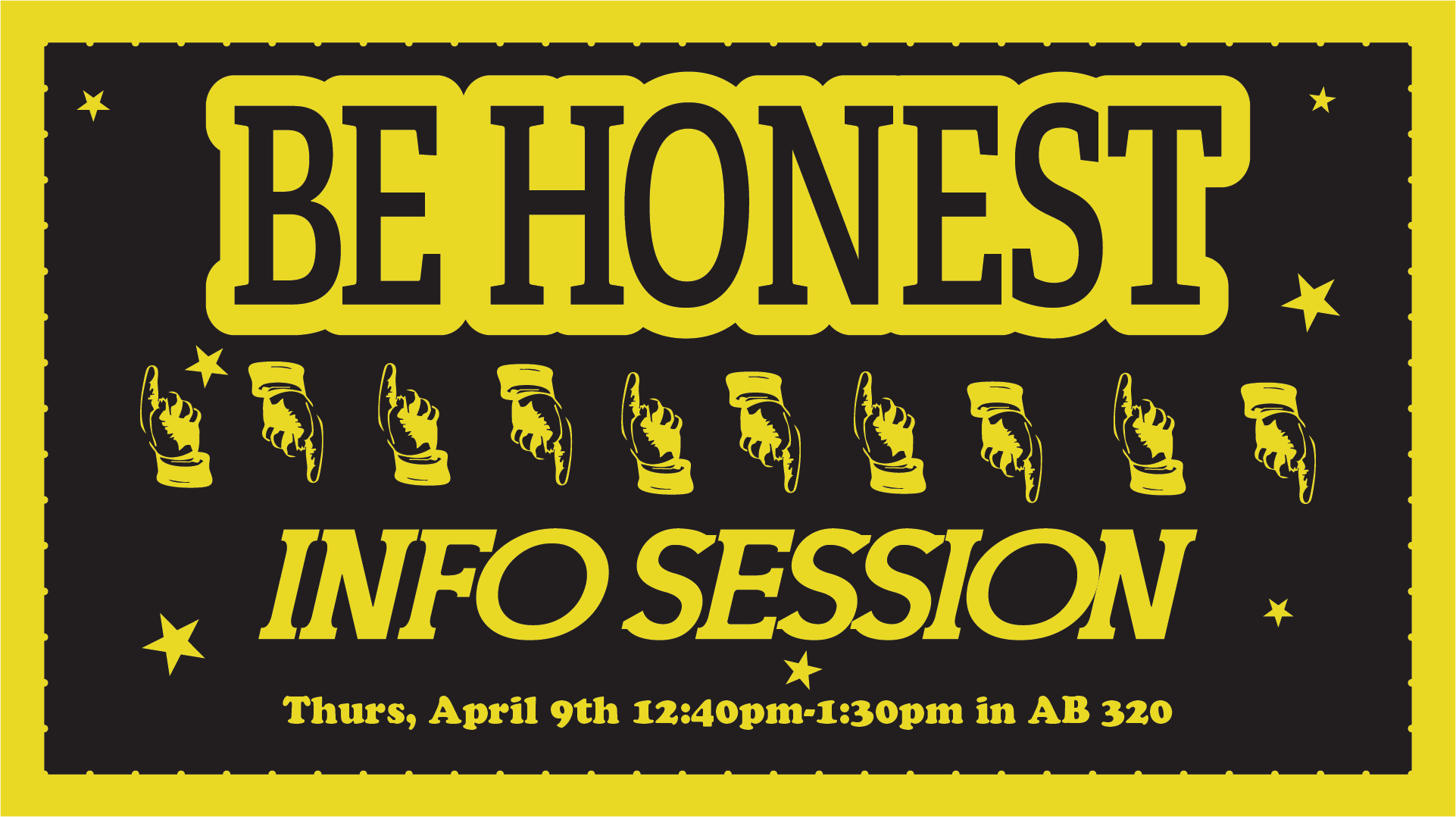 Preparing for BE HONEST? STEP RIGHT UP— for an Info Session!