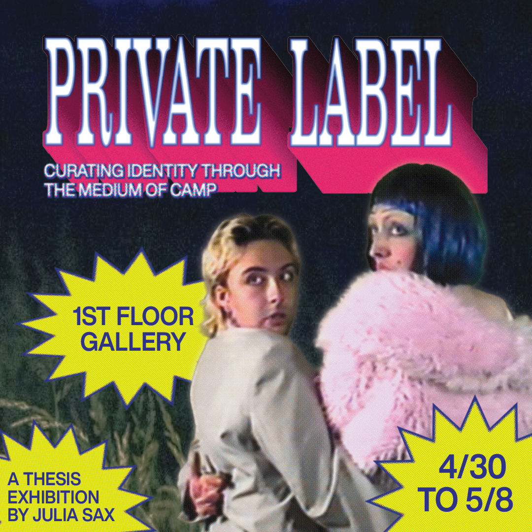 PRIVATE LABEL: A Thesis Exhibition by Julia Sax
